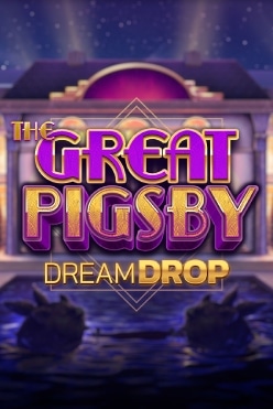 The Great Pigsby Dream Drop Free Play in Demo Mode